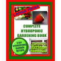 Complete Hydroponic Gardening Book: 6 DIY Garden Set Ups For Growing Vegetables, Strawberries, Lettuce, Herbs and More - Paperback — product image