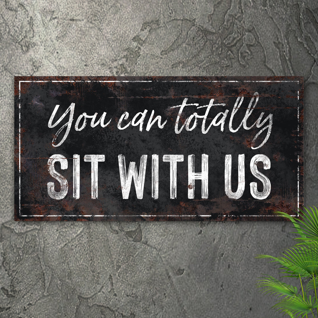 You Can Totally Sit With Us Sign — product image