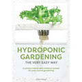 Hydroponic Gardening The Very Easy Way: A Proven Indoor and Outdoor System for Year-Round Gardening - Paperback — product image
